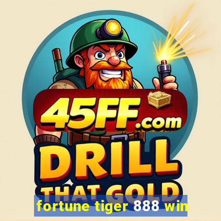 fortune tiger 888 win